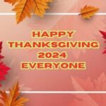 Happy Thanksgiving 2024 Everyone