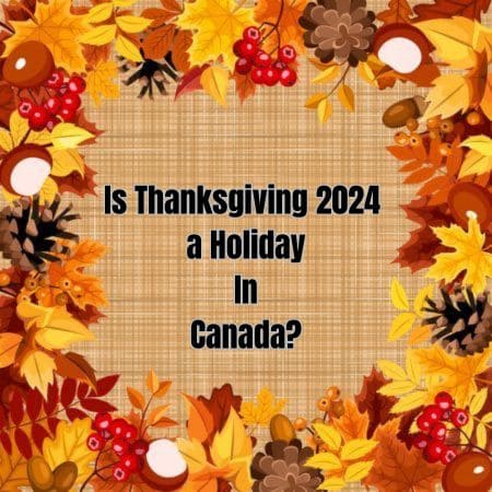 Is Thanksgiving 2024 a Holiday In Canada