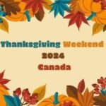 Thanksgiving Weekend 2024 Canada