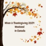 When is Thanksgiving 2024 Weekend in Canada