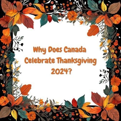 Why Does Canada Celebrate Thanksgiving 2024